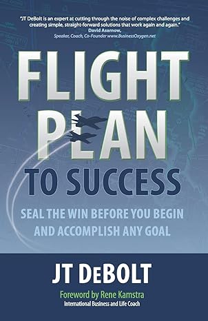 flight plan to success 1st edition jt debolt 1612060005, 978-1612060002