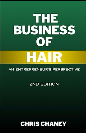 the business of hair an entrepreneurs experience the 1st edition chris chaney b0cqx9t383, 979-8870033396