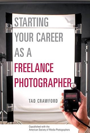 starting your career as a freelance photographer 1st edition tad crawford 1581152809, 978-1581152807