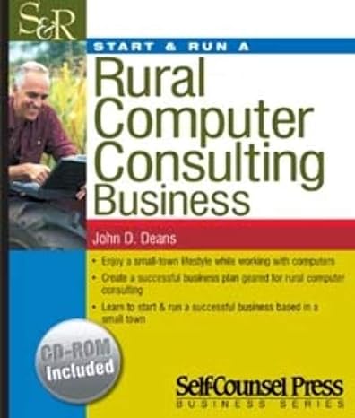 start and run a rural computer consultant business 1st edition john d deans 1551807254, 978-1551807256