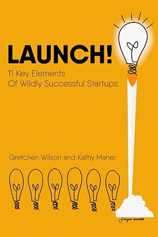 launch 11 keys elements of wildly successful startups 1st edition gretchen wilson ,kathy maher b08tyy515h,
