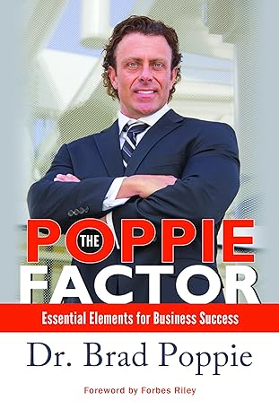 the poppie factor essential elements for business success 1st edition dr brad poppie 0997807709,