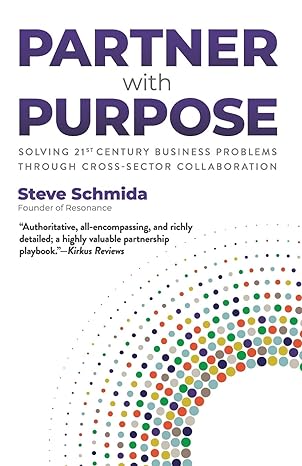 partner with purpose solving 21st century business problems through cross sector collaboration 1st edition
