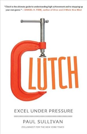clutch excel under pressure 1st edition paul sullivan b00ak3wg7c