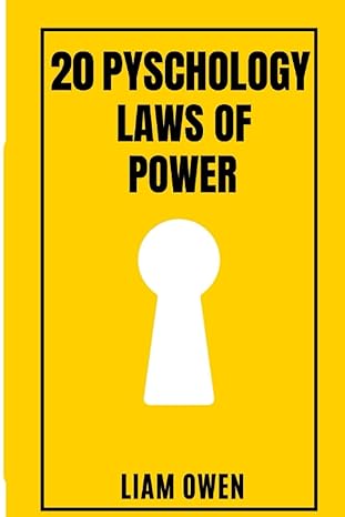 20 psychology laws of power how our perception of power affects our behavior and relationships 1st edition
