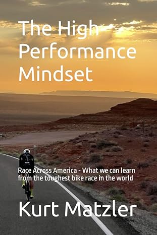 the high performance mindset race across america what we can learn from the toughest bike race in the world