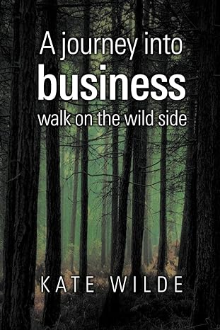 a journey into business walk on the wildside 1st edition kate wilde 1477226486, 978-1477226483