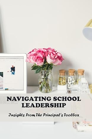 navigating school leadership insights from the principals toolbox 1st edition stan guarriello b0c9ryv957,