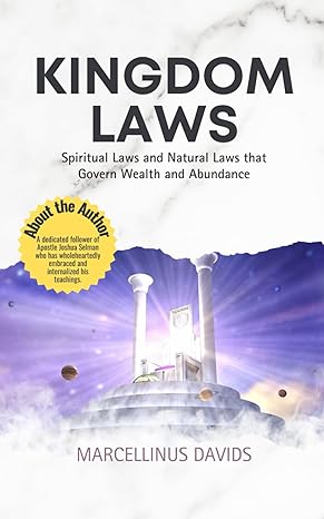 kingdom laws spiritual laws and natural laws that govern wealth and abundance 1st edition marcellinus davids