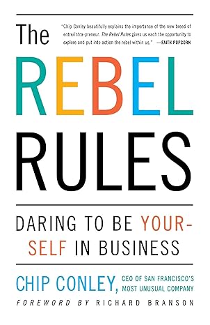 the rebel rules daring to be yourself in business original edition chip conley ,richard branson 0684865165,