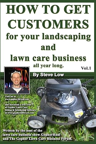 how to get customers for your landscaping and lawn care business all year long anyone can start a lawn care