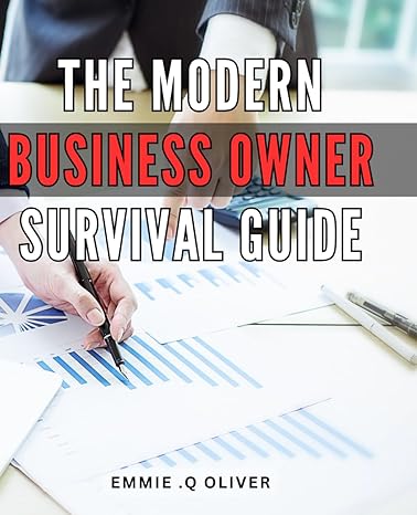 the modern business owner survival guide achieving success and resilience tips strategies and tools for
