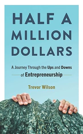 Half A Million Dollars A Journey Through The Ups And Downs Of Entrepreneurship