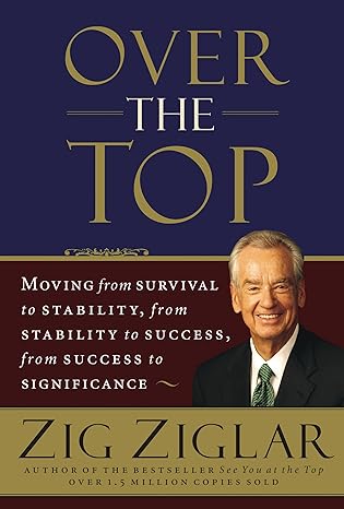 over the top moving from survival to stability from stability to success from success to significance revised
