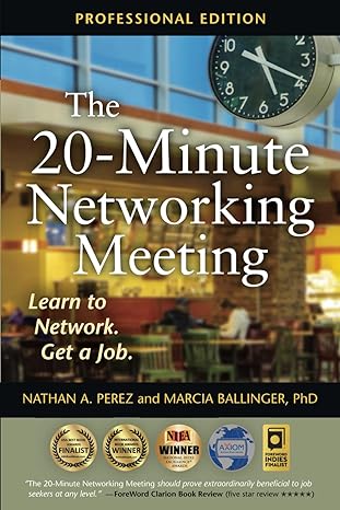 the 20 minute networking meeting   learn to network get a job professional edition nathan a perez ,marcia
