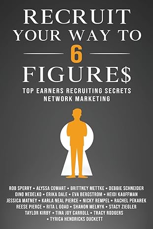 recruit your way to 6 figures top earners recruiting secrets network marketing 1st edition rob l sperry