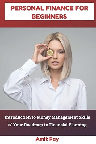 personal finance for beginners introduction to money management skills and your roadmap to financial planning