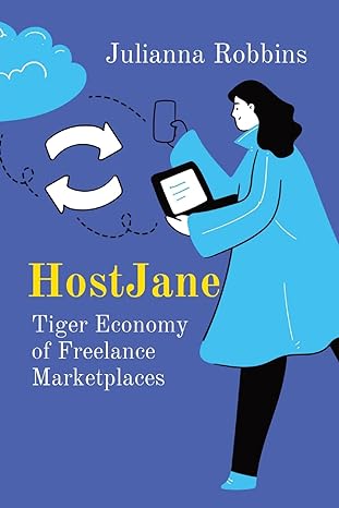 hostjane tiger economy of freelance marketplaces 1st edition julianna robbins 2360242873, 978-2360242870