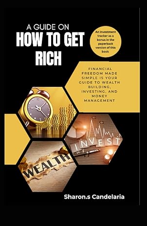 a guide on how to get rich 1st edition sharon s candelaria b0cfxdq6d5, 979-8857317310