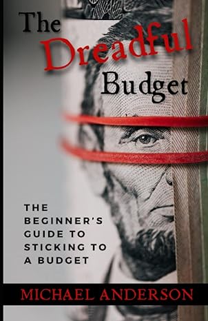 the dreadful budget the beginners guide to sticking to a budget 1st edition michael anderson b0bc8jfh9b,
