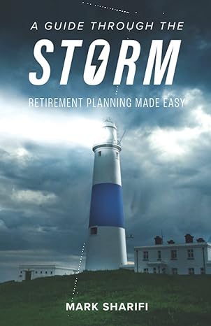 a guide through the storm retirement planning made easy 1st edition mark sharifi b0bmsvrd1j, 979-8362922337