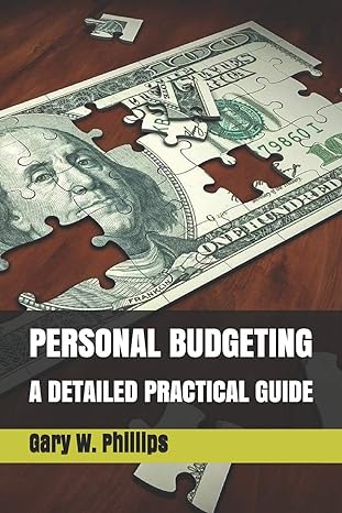 personal budgeting a detailed practical guide 1st edition gary w phillips b085r6jpxb, 979-8623180728