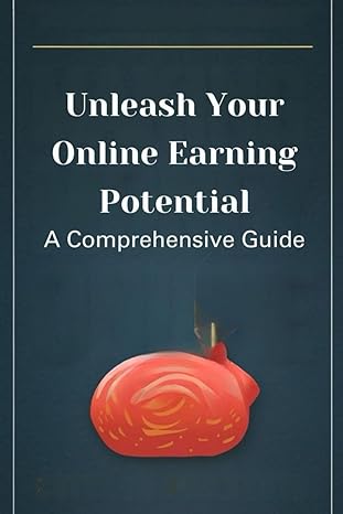 unleash your online earning potential a comprehensive guide 1st edition tim pfeiffer b0cz6cb2mq,