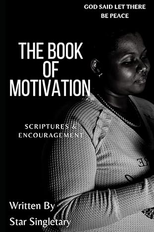 the book of motivation scriptures and encouragement 1st edition star singletary b09cry3z41, 979-8460187393