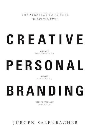 creative personal branding: the strategy to answer whats next 1st edition jurgen salenbacher 906369315x,