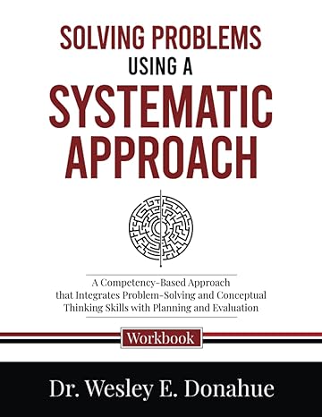 solving problems using a systematic approach a competency based approach that integrates problem solving and