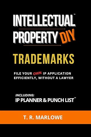 intellectual property diy trademarks file your own ip application efficiently without a lawyer 1st edition t