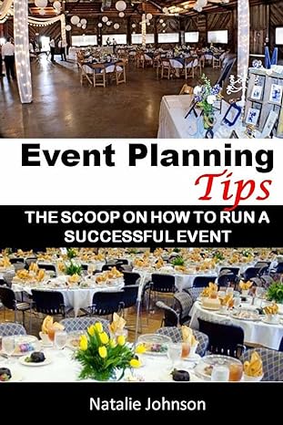 event planning tips the straight scoop on how to run an successful event 1st edition natalie johnson