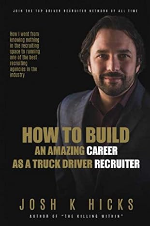 how to build an amazing career as a truck driver recruiter join the top driver recruiting network of all time