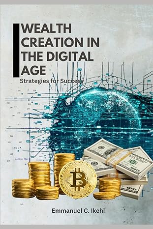 wealth creation in the digital age strategies for success 1st edition emmanuel c ikehi b0cynqpvvy,