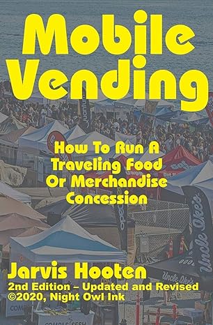 mobile vending how to run a traveling food or merchandise concession 1st edition jarvis hooten 1735042617,