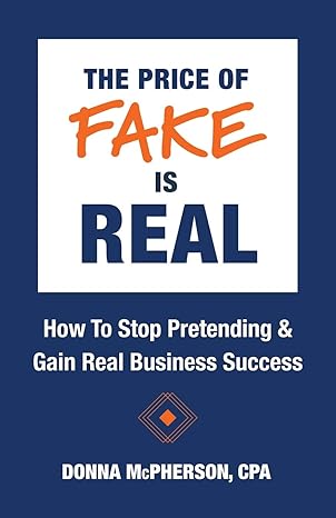 the price of fake is real how to stop pretending and gain real business success 1st edition donna mcpherson