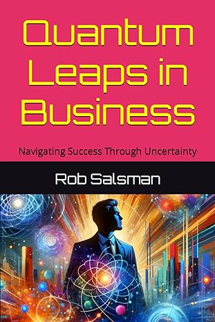 quantum leaps in business navigating success through uncertainty 1st edition rob salsman b0cy6t8r1v,