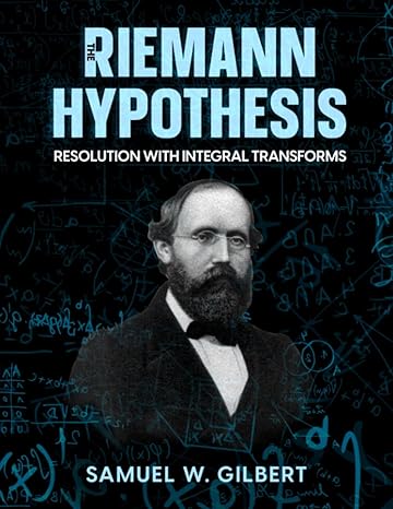 seminar presentation and notes for the riemann hypothesis resolution with integral transforms 1st edition