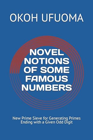 novel notions of some famous numbers new prime sieve for generating primes ending with a given odd digit 1st