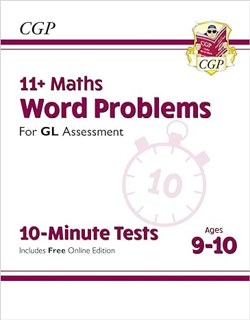 new 11+ gl 10 minute tests maths word problems ages 9 10 perfect preparation for the eleven plus 1st edition