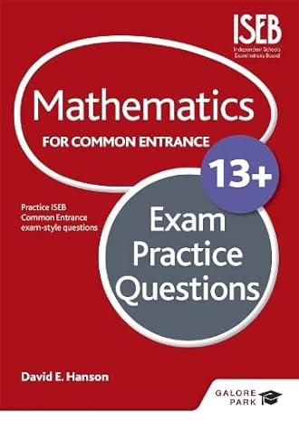 mathematics for common entrance 13+ exam practice questions uk edition david hanson 147184692x, 978-1471846922