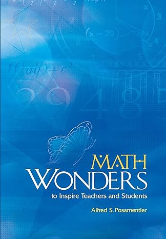 math wonders to inspire teachers and students 1st edition dr alfred s posamentier 0871207753, 978-0871207753