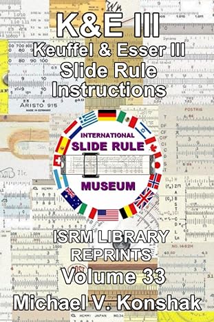 keuffel and esser iii slide rule instructions international slide rule museum library reprints volume 33 1st