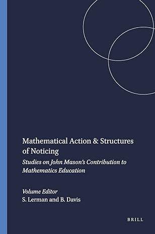 mathematical action and structures of noticing studies on john masons contribution to mathematics education