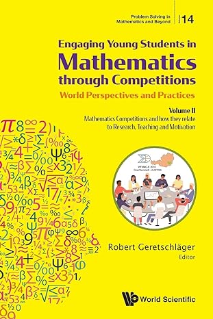 engaging young students in mathematics through competitions world perspectives and practices volume ii