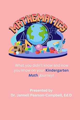 mathematics what you didnt know and now you know on your math journey kindergarten edition dr jannell pearson