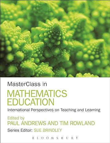 masterclass in mathematics education international perspectives on teaching and learning 1st edition paul
