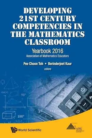 Developing 21st Century Competencies In The Mathematics Classroom Yearbook 2016 Association Of Mathematics Educators