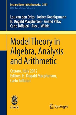 model theory in algebra analysis and arithmetic cetraro italy 2012 editors h dugald macpherson carlo