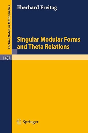 singular modular forms and theta relations 1991st edition eberhard freitag 3540547045, 978-3540547044